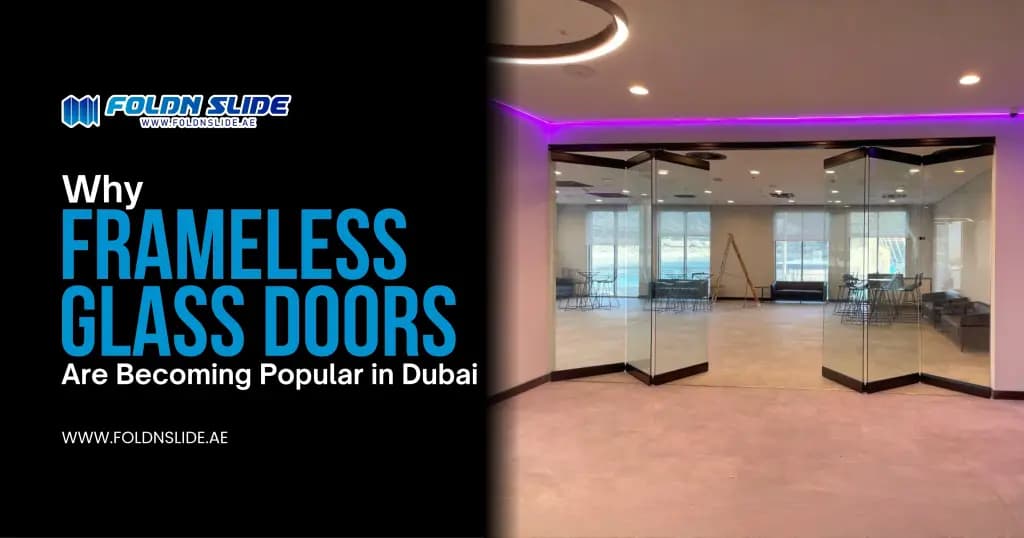 Why Frameless Glass Doors Are Becoming Popular in Dubai