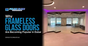 Why Frameless Glass Doors Are Becoming Popular in Dubai